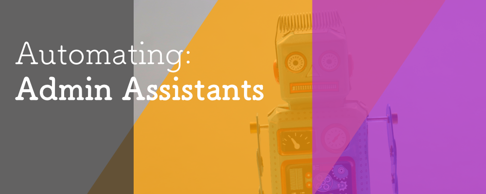 Automating Admin Assistants